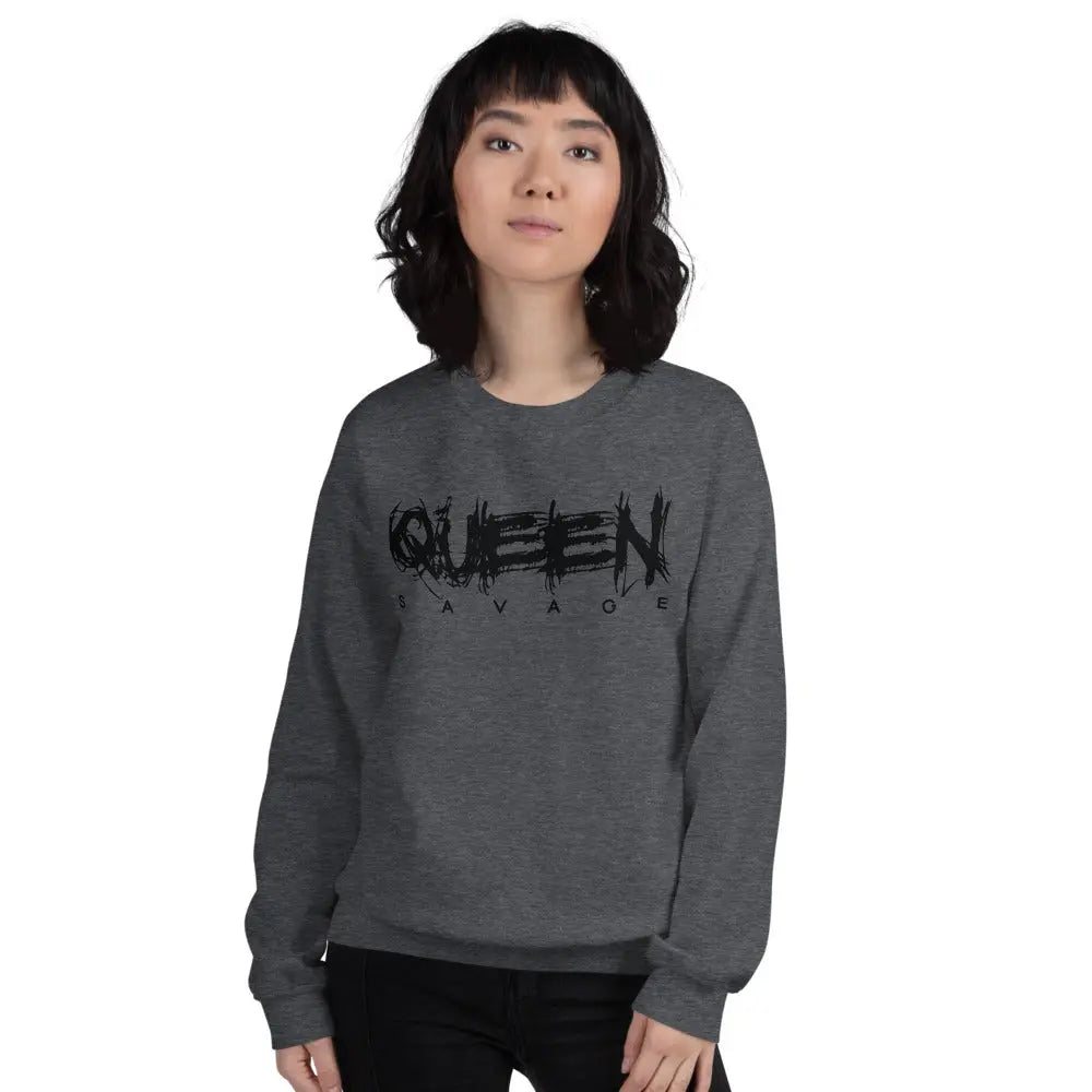 Queen Savage Sweatshirt Savage Mind